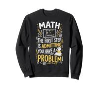 Math The First Step Is Admitting You Have A Problem Sweatshirt