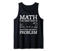 Math The First Step is Admitting You Have a Problem Tank Top