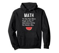Math The Only Place Where People 77 Watermelons Funny Joke Pullover Hoodie