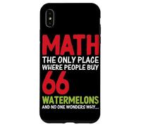 Math The Only Place Where People Buy 66 Watermelons And No O Case for iPhone XS Max