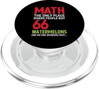 Math The Only Place Where People Buy 66 Watermelons And No O PopSockets PopGrip for MagSafe