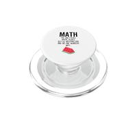 Math The Only Place Where People Buy 66 Watermelons Teacher PopSockets PopGrip for MagSafe