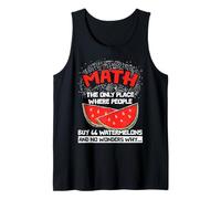 Math THE ONLY PLACE WHERE PEOPLE Math Humor, Watermelon Tank Top