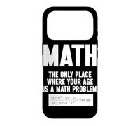 Math The Only Place Where Your Age Is A Math Problem Case for iPhone 17 Pro
