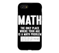 Math The Only Place Where Your Age Is A Math Problem Case for iPhone SE (2020) / 7/8