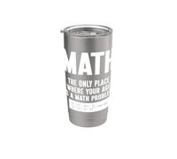 Math The Only Place Where Your Age is A Math Problem Stainless Steel Insulated Tumbler
