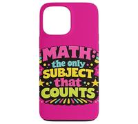 Math The Only Subject That Counts Case for iPhone 13 Pro Max