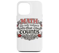 Math The Only Subject That Counts Case for iPhone 13 Pro Max