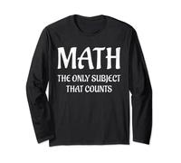Math the only subject that counts design math Long Sleeve T-Shirt