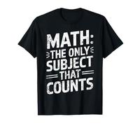 Math: The Only Subject That Counts Funny Quote Design T-Shirt