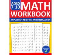 Math Triple Digit Addition and Subtraction Workbook For Kids Ages 7-10: Three Digit Addition and Subtraction Practice Workbook With 2800 Exercises For ... and Subtraction Worksheets For Ages 7-10