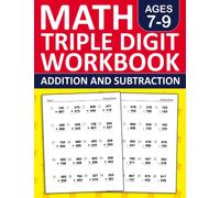 Math Triple Digit Addition and Subtraction Workbook For Kids Ages 7-9: Three Digit Addition and Subtraction Workbook For 2nd & 3rd Grade With 800 ... Exercises Book For Homeschool or Classroom