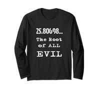 Math Tshirt Square Root 666 = 25.80698, The Root of All Evil Long Sleeve T-Shirt