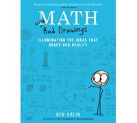 Math with Bad Drawings : Illuminating the Ideas That Shape Our Reality
