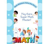 Math Word Problems for Kids Ages 7-10: A Fun Workbook of Real-Life Story Problems with Step-by-Step Practice and Critical Thinking Review
