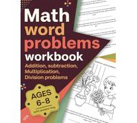 Math word problems Workbook For Ages 6-8 With Answers With Addition,Subtraction,Multiplication,Division Exercises: Math Workbook For 2nd Grade to 3rd ... Problems For Homeschooling and Classroom Use