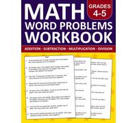 Math Word Problems Workbook For Grades 4-5 - Addition,Subtraction,Multiplication and Division Problems With Answers: Word Problems Workbook For 4th ... Exercises Book For Classroom or Homeschool