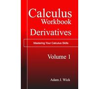 Math Workbook: Calculus, Volume 1 - Derivatives