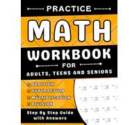 Math Workbook For Adults, Teens And Seniors With Addition, Subtraction, Multiplication And Division: Math Practice Workbook For Adults, Teens & Seniors With More Than 2000 Exercises With Answers