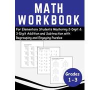 Math Workbook For Elementary Students Mastering 2-Digit & 3-Digit Addition and Subtraction with Regrouping and Engaging Puzzles