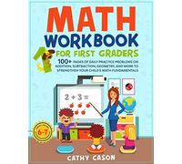 Math Workbook for First Graders: 100+ Pages Of Daily Practice Problems on Addition, Subtraction, Geometry, and More To Strengthen Your Child's Math Fundamentals