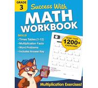 Math Workbook for Grade 3 - Multiplication: +1200 Exercises with Answers Covering Multiplication Tables from 1 to 12 and Word Problems | Math Practice Workbook for Kids Ages 8-9