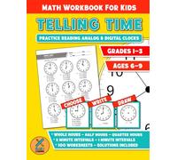 Math Workbook For Kids - Telling Time - Practice Reading Analog & Digital Clocks: Clock Drills - Mathematics Learning Activity Worksheets For Kids Ages 6-9 | Grades 1-3