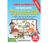 Math Workbook For Kids With Dyscalculia. A resource toolkit book with 100 math activities to overcoming difficulties with numbers. Volume 2. Black & White Edition.
