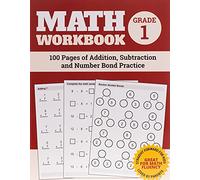 Math Workbook Grade 1: 100 Pages of Addition, Subtraction and Number Bond Practice (Math Workbooks)