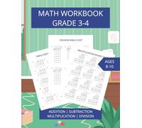 Math Workbook Grade 3-4: Supplemental Addition, Subtraction, Multiplication and Division Worksheets