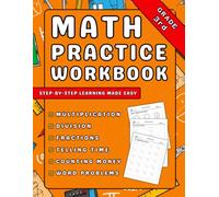 Math Workbook Grade 3: Multiplication, Division, Fractions, Telling Time, Money And Word Problems 1000+ Step-by-Step Practice Exercises with Answer Key
