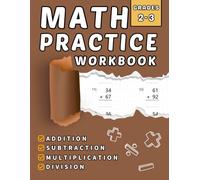 Math Workbook Grades 2 & 3 Addition, Subtraction, Multiplication And Division: Over +1500 Exercises Step-by-Step Practice Problems With Answer Key