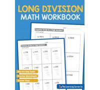 Math Workbook Long Division: Step-by-Step Practice Worksheets for Long Division with and without Remainders (Math Workbooks for Kids Ages 9 to 12)