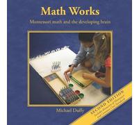 Math Works: Montessori Math and the Developing Brain