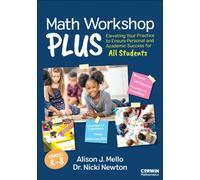 Math Workshop Plus, Grades K-8 : Elevating Your Practice to Ensure Personal and Academic Success for All Students