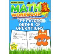 MathBear: Math Workbook Grades 5 to 9: PEMDAS - Order of Operations: 5th to 9th Grade PEMDAS Order of Operations Math Workbook with Answers (MATHBEAR Workbooks)