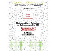 Mathe 2. Klasse - Das kleine 1x1 Arbeitsheft | Multiplikation im Zahlenraum bis 100 üben | Einmaleins Training Grundschule (MattesNachhilfe)