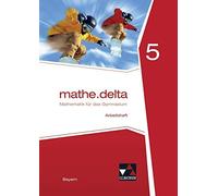 mathe.delta 5 Arbeitsheft Bayern: Mathematik fu, Eisentraut, Leeb, Schatz.