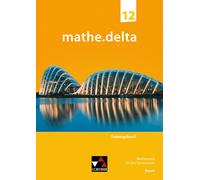 mathe.delta Bayern Trainingsband 12: Mathematik, Brendel, Brendel, Fuchs, Re.