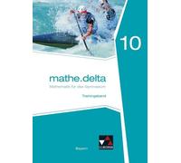 mathe.delta10 Trainingsband Gymnasium Bayern: M, Eisentraut, Brendel.