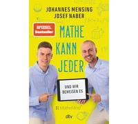 Mathe kann jeder - und wir beweisen es: Überall Zahlen, Formeln, Rechnungen: mit #MatheMind besser durch den Alltag kommen