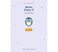 Mathe Klasse 5: Der sichere Start an der neuen Schule (Stark in Klasse 5)