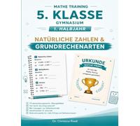 Mathe Training 5. Klasse Gymnasium - 1. Halbjahr Natürliche Zahlen & Grundrechenarten (Schulaufgaben - Training)