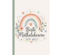 Mathelehrerin Notizbuch: Beste Mathelehrerin der Welt mit Regenbogen und Mathe Design: 100 linierte Seiten im A5-Format, Geschenk für Lehrerin zum Schuljahresende, Abschied und als Dankeschön