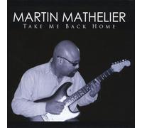 Mathelier, Martin - Take Me Back Home