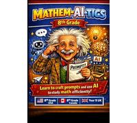 MATHEM-AI-TICS 8th Grade: Mathematics with AI