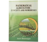 Mathematical Agriculture : Concepts and Numericals