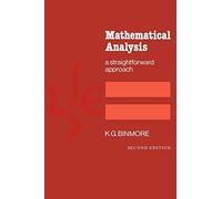 Mathematical Analysis: A Straightforward Approach