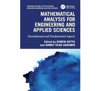 Mathematical Analysis for Engineering and Applied Sciences: Foundational and Fundamental Aspects (Mathematics and its Applications)