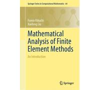 Mathematical Analysis of Finite Element Methods: An Introduction (Springer Series in Computational Mathematics, 64)